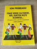 Ion Pribeagu - Foaie verde caltabosi, mai, suntem niste scarbosi... - 175 glume sarate, piperate si deocheate - editia jubiliara (Editura Tesu, 2013)