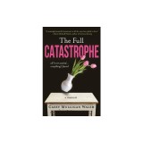 The Full Catastrophe: All I Ever Wanted, Everything I Feared