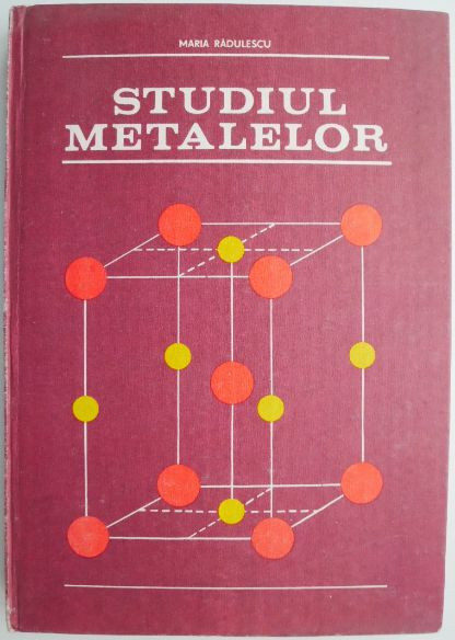 Studiul metalelor &ndash; Maria Radulescu