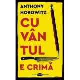 Cuvantul e crima - Anthony Horowitz