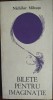 NICHIFOR MIHUTA: BILETE PENTRU IMAGINATIE (VERSURI 1945-1968) [ed princeps 1970]