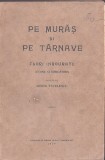 1426SPN Pe Murăș și pe T&acirc;rnave flori &icirc;nrourate (doine și strigături) culese de Horia Teculescu, 1929, Sighișoara