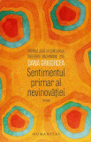 Cumpara ieftin Sentimentul primar al nevinovăției - Paperback brosat - Dana Grigorcea - Humanitas