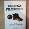 Radu Florian - Eclipsa filosofiei
