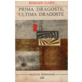 Romain Gary - Prima dragoste, ultima dragoste - 123418