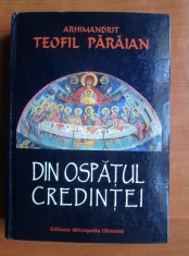 Teofil Paraian - Din Ospatul Credintei (2005) credinta spiritualitatea ortodoxa crestinism carte de predici duhovnici IPS Teofan Mitropolia Olteniei