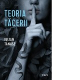 Teoria tacerii - Iulian Tanase