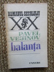 Balanta - Pavel Vejinov, Roman, Editura Univers, 1985, Beletristica, Colectia Romanul Secolului XX