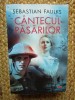 CANTECUL PASARILOR - SEBASTIAN FAULKS