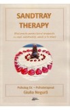 Sandtray Therapy. Ghid practic pentru lucrul terapeutic cu copii, adolescenti, adulti si in relatii - Giulia Negura