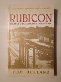 Tom Holland - Rubicon: triumful și tragedia Romei republicane (2007)
