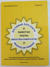 DICTIONAR EXPLICATIV SI INDREPTAR PENTRU INDUSTRIA PANIFICATIEI SI PRODUSELOR FAINOASE de GHEORGHE MOLDOVEANU si VIRGIL PAVEL , 2012 foto