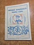 carte de rugaciuni , poezii si colinde - gradina sufleteasca pentru copii - din anul 1993