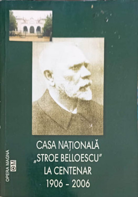 CASA NATIONALA &amp;quot;STROE BELLOESCU&amp;quot; LA CENTENAR 1906-2006-MIHAI LUCA foto