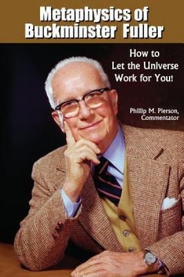 Metaphysics of Buckminster Fuller: How to Let the Universe Work for You! foto