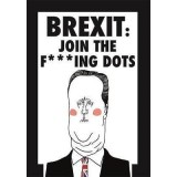Brexit: Join the F*cking Dots