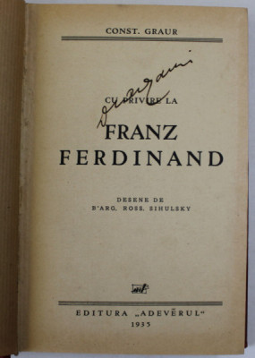 CU PRIVIRE LA FRANZ FERDINAND de CONST. GRAUR , DESENE de B&amp;#039; ARG , ROSS , SIHULSKY , 1935 foto