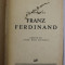 CU PRIVIRE LA FRANZ FERDINAND de CONST. GRAUR , DESENE de B&#039; ARG , ROSS , SIHULSKY , 1935