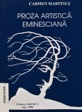 Cumpara ieftin Proza artistica eminesciana - 2002 - Carmen Martinus (BA61)