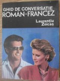 Ghid Conversatie Roman-Francez Laurentiu Zoicas, 1993, Orizonturi, 162 pagini, Limba Romana