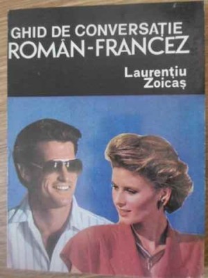 GHID DE CONVERSATIE ROMAN-FRANCEZ-LAURENTIU ZOICAS-200093 foto