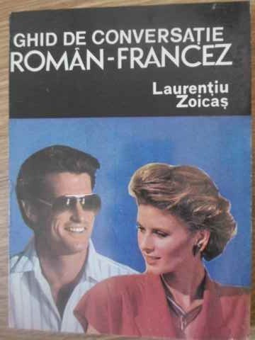 GHID DE CONVERSATIE ROMAN-FRANCEZ-LAURENTIU ZOICAS-200093