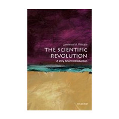 The Scientific Revolution: A Very Short Introduction | John Hopkins University) Department of the History of Science and Technology and Department of