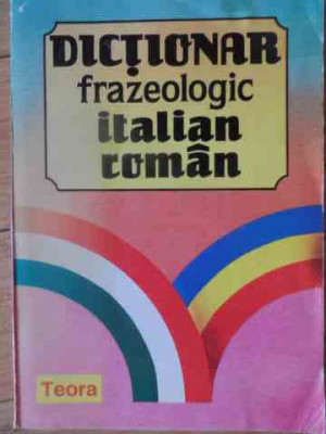 Dictionar Frazeologic Iltalian-roman - Colectiv ,538588 foto