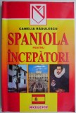 Carte Spaniola pentru incepatori de Camelia Radulescu
