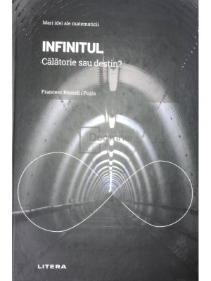 Francesc Rossell i Pujos - Infinitul - Calatorie sau destin? (Editia: 2021) foto