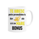 Cana alba personalizata te iubesc pentru personalitatea ta dar banana aia este un mare bonus, INOVATIX&reg;. 330ml, Oem