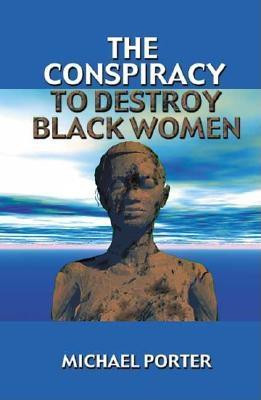 The Conspiracy to Destroy Black Women foto