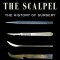 Empire of the Scalpel: The History of Surgery