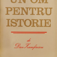 Un om pentru istorie - Dan Zamfirescu