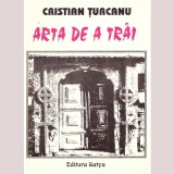Cristian Constantin &Aring;&cent;urcanu - Arta de a trai - 136309