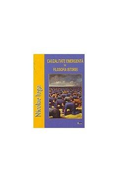 Cauzalitatea emergenta in filosofia istoriei - Nicolae Iuga foto