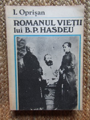 ROMANUL VIETII LUI B.P.HASDEU - I.OPRISAN foto