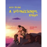 A betondzsungel k&ouml;nyve - Acsai Roland