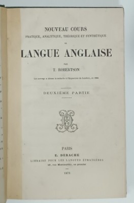 NOUVEAU COURS ...de LANGUE ANGLAISE par T. ROBERSTON , DEUXIEME PARTIE , 1874 foto