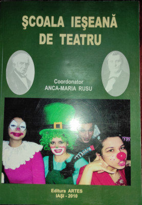 Rusu, Anca-Maria : Şcoala ieşeană de teatru foto