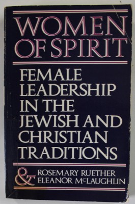 WOMEN OF SPIRIT by ROSEMARY RUETHER and ELEANOR McLAUGHLIN , FEMALE LEADERSHIP IN THE JEWISH AND CHRISTAIN TRADITIONS , 1979 foto