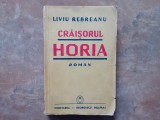 CRAISORUL HORIA - Roman, ed. III-a de LIVIU REBREANU , 1940