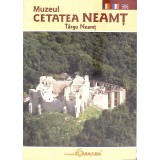 MUZEUL CETATEA NEAMT. TARGU NEAMT-GHEORGHE DUMITROAIA-266264