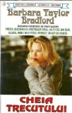 Cheia trecutului - Barbara Taylor Bradford