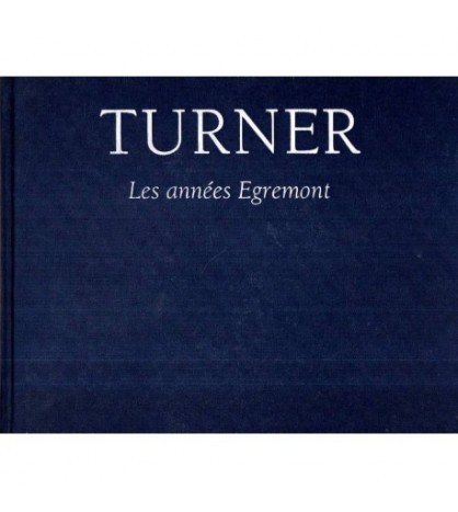 Martin Butlin, Mollie Luther, Ian Warrell - Turner - Les Annees
