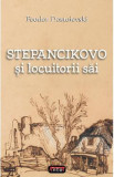 Stepancikovo si locuitorii sai - Feodor Dostoievski, F.M. Dostoievski