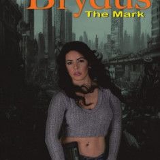 Brydus, The Mark: The Dark Days Chronicles Vol. 1 (Revised version)