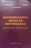MICROMECANICA MEDIILOR DEFORMABILE, DEGRADAREA MATERIALELOR-A. CRACIUNAS, V. ROSCA, V.FL. POTERASU-237666