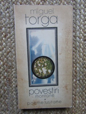 POVESTIRI MONTANE / POEME LUSITANE de MIGUEL TORGA , 1989 foto