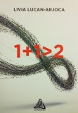 1+1>2 - Paperback brosat - Livia Lucan-Arjoca - Charmides